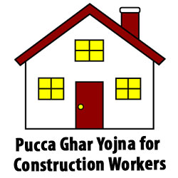Pucca Ghar Yojna for Construction Workers