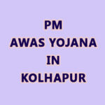 PM Awas Yojana in Kolhapur
